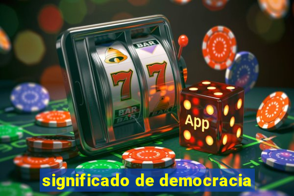 significado de democracia